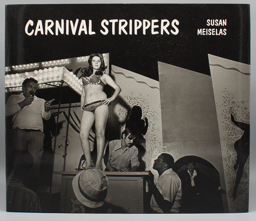 Susan Meiselas | Carnival Strippers | Gebundene Ausgabe | Erotik, Carnival